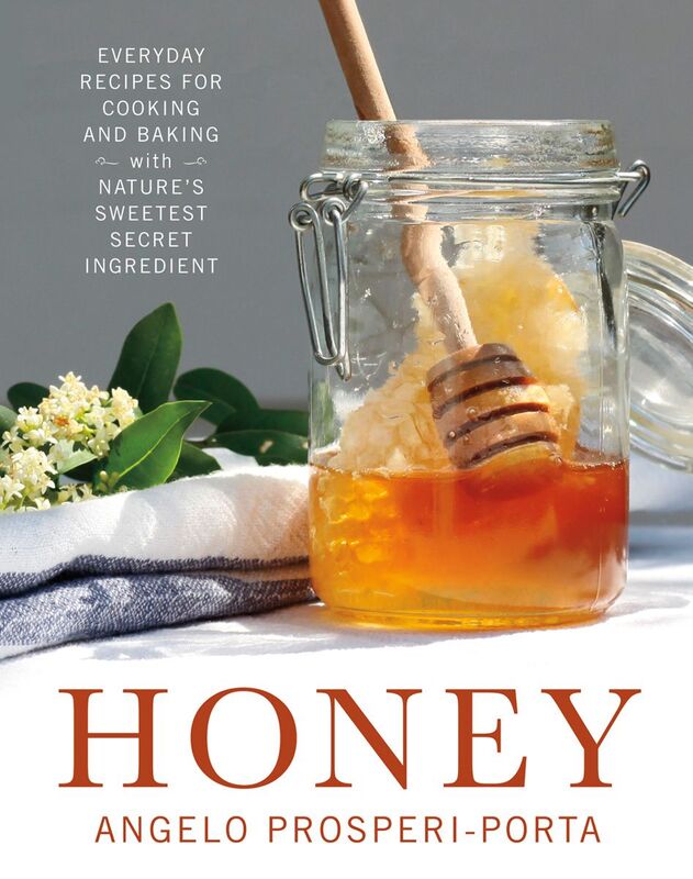 Honey Everyday Recipes for Cooking and Baking with Nature's Sweetest Secret Ingredient
