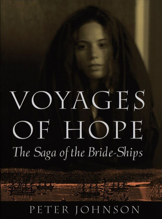 Voyages of Hope The Saga of the Bride-Ships