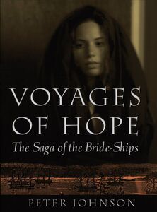 Voyages of Hope The Saga of the Bride-Ships