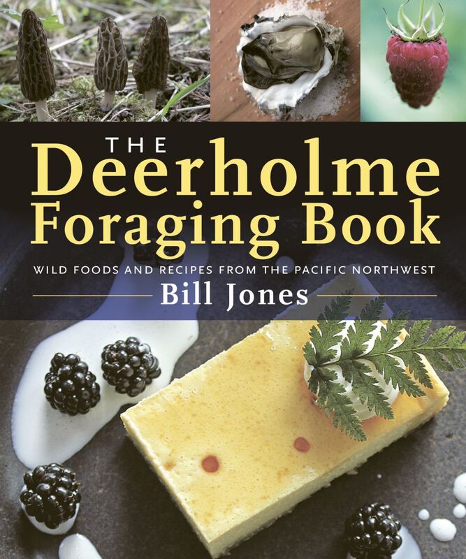 The Deerholme Foraging Book Wild Foods from the Pacific Northwest