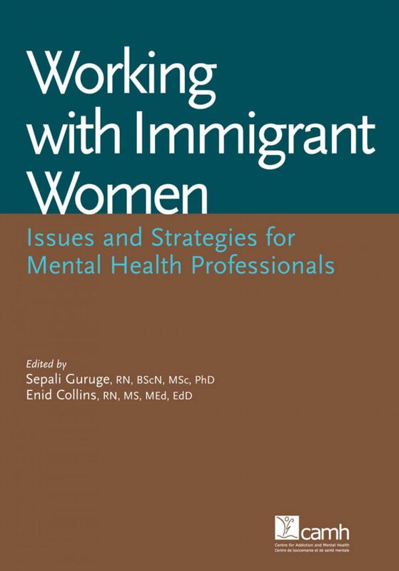 Working with Immigrant Women Issues and Strategies for Mental Health Professionals