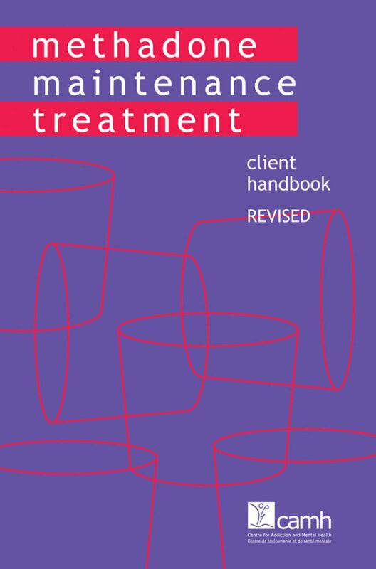 Methadone Maintenance Treatment: Client Handbook Client Handbook, Revised