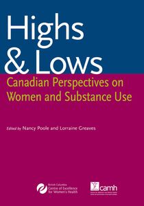 Highs and Lows Canadian Perspectives of Women and Substance Use