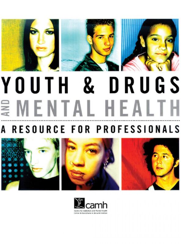Youth & Drugs and Mental Health A Resource for Professionals