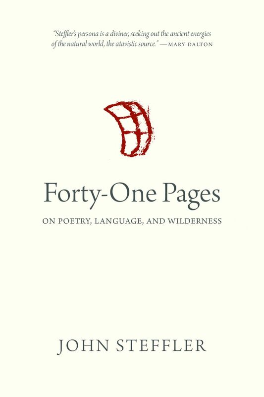 Forty-One Pages On Poetry, Language, and Wilderness