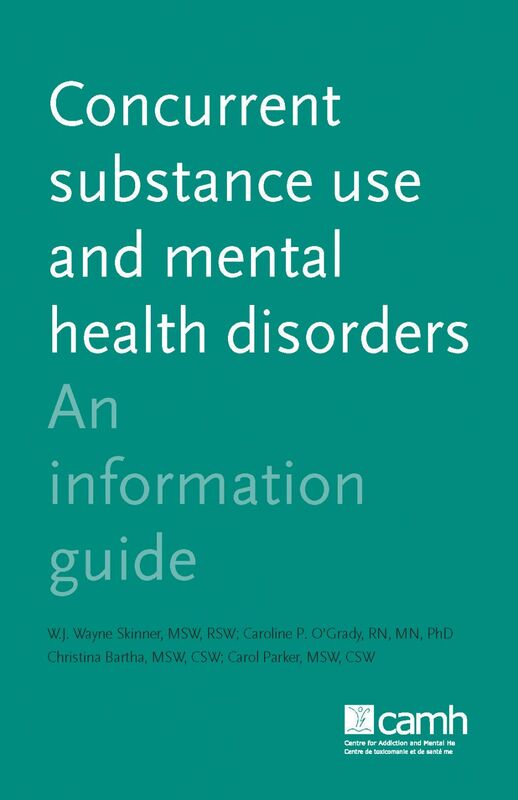 Concurrent Substance Use and Mental Health Disorders An Information Guide