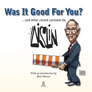 Was It Good For You? and other recent cartoons by Aislin