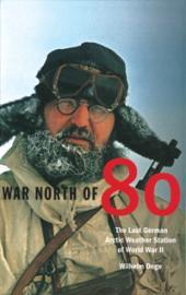 War North of 80 The Last German Arctic Weather Station of World War II