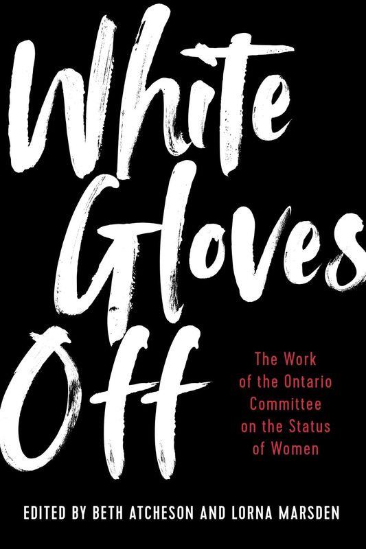 White Gloves Off The Work of the Ontario Committee on the Status of Women