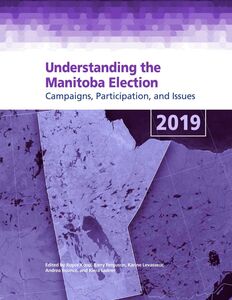 Understanding the Manitoba Election 2019 Campaigns, Participation, and Issues