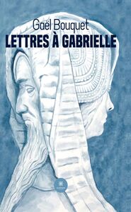 Lettres à Gabrielle Essai