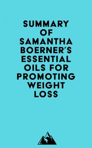 Summary of Samantha Boerner's Essential Oils for Promoting Weight Loss