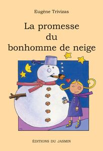 La promesse du bonhomme de neige Un roman jeunesse rempli d'humour, de tendresse et de poésie