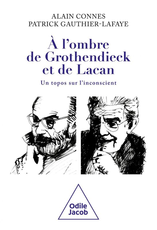 À l’ombre de Grothendieck et de Lacan Un topos sur l'inconscient