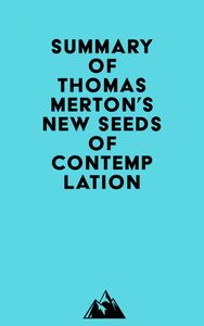 Summary of Thomas Merton's New Seeds of Contemplation