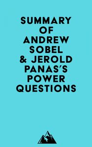 Summary of Andrew Sobel & Jerold Panas's Power Questions