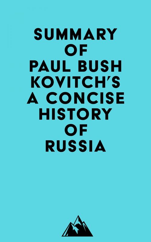 Summary of Paul Bushkovitch's A Concise History of Russia