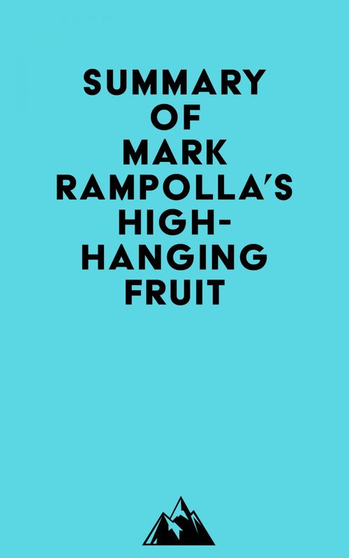 Summary of Mark Rampolla's High-Hanging Fruit