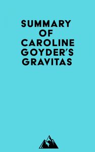 Summary of Caroline Goyder's Gravitas