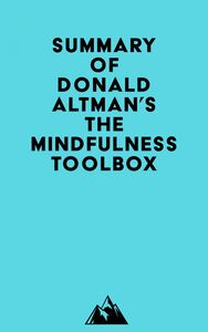 Summary of Donald Altman's The Mindfulness Toolbox
