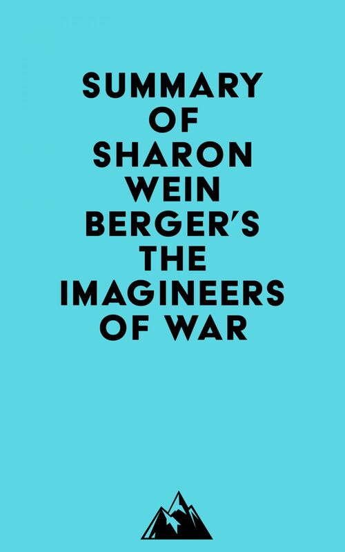Summary of Sharon Weinberger's The Imagineers of War