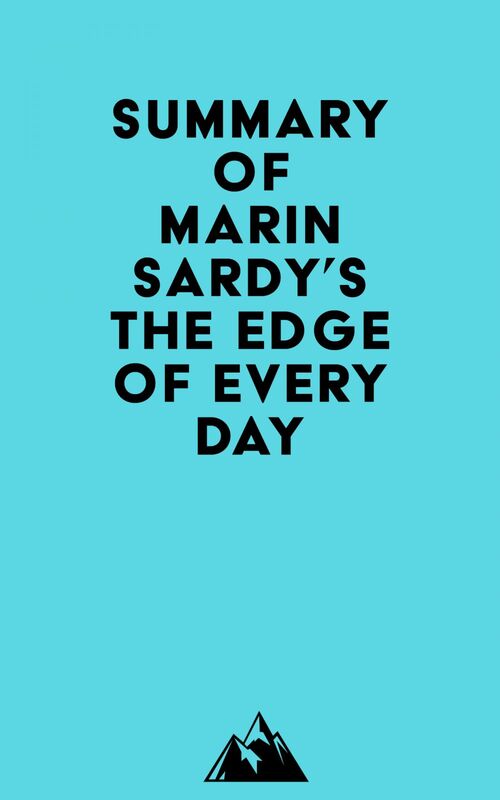 Summary of Marin Sardy's The Edge of Every Day