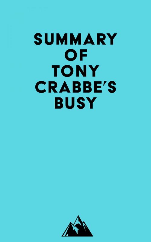 Summary of Tony Crabbe's Busy