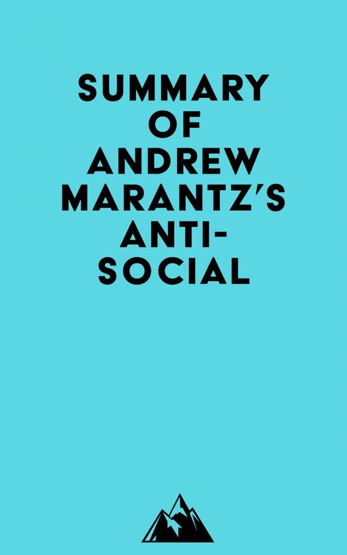 Summary of Andrew Marantz's Antisocial