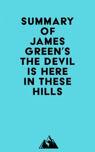 Summary of James Green's The Devil Is Here in These Hills