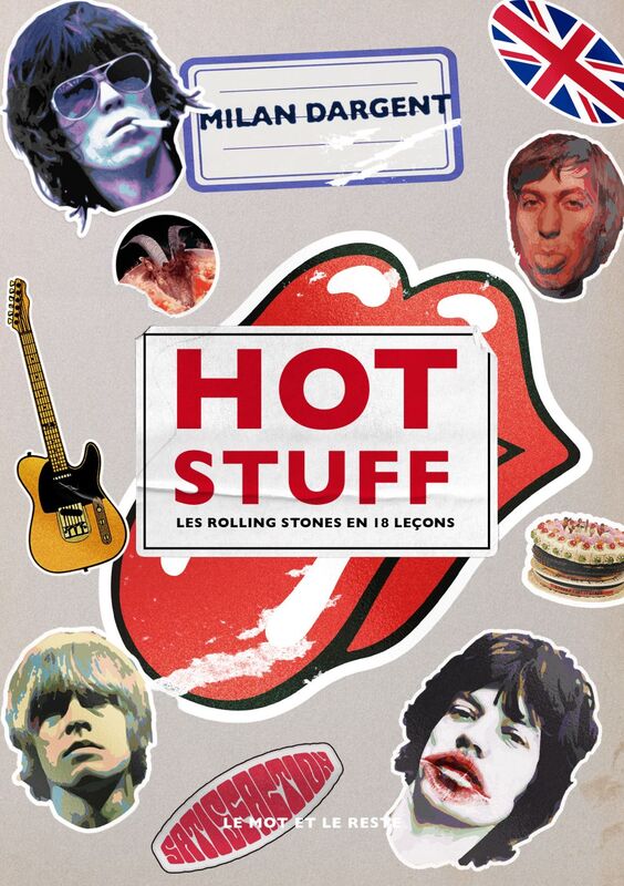 Hot Stuff Les Rolling Stones en 18 leçons