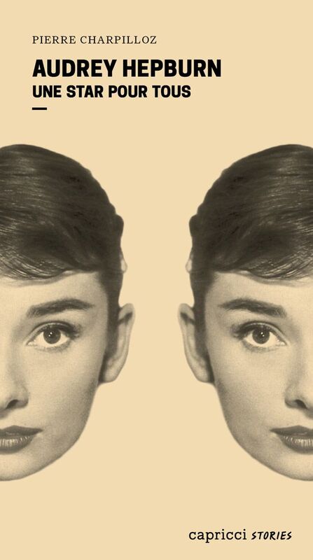 Audrey Hepburn Une star pour tous