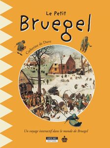 Le petit Bruegel Un livre d'art amusant et ludique pour toute la famille !