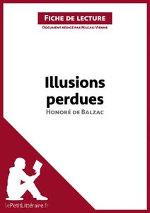 Illusions perdues d'Honoré de Balzac (Fiche de lecture) Analyse complète et résumé détaillé de l'oeuvre