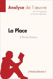 La Place d'Annie Ernaux (Analyse de l'oeuvre) Analyse complète et résumé détaillé de l'oeuvre