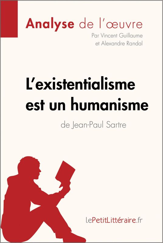 L'existentialisme est un humanisme de Jean-Paul Sartre (Analyse de l'oeuvre) Analyse complète et résumé détaillé de l'oeuvre