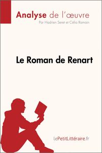 Le Roman de Renart (Analyse de l'oeuvre) Analyse complète et résumé détaillé de l'oeuvre