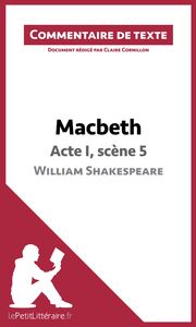 Macbeth de Shakespeare - Acte I, scène 5 Commentaire et Analyse de texte