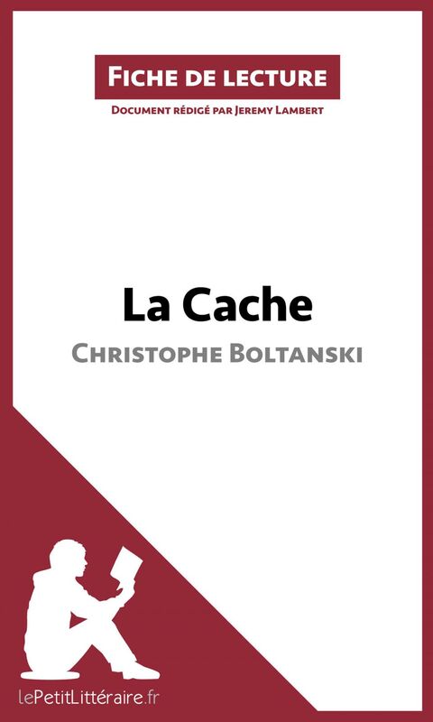 La Cache de Christophe Boltanski (Fiche de lecture) Analyse complète et résumé détaillé de l'oeuvre