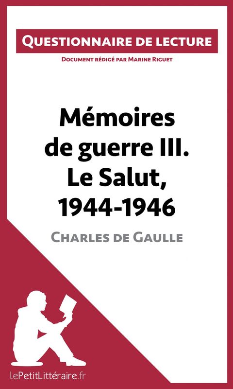 Mémoires de guerre III. Le Salut, 1944-1946 de Charles de Gaulle Questionnaire de lecture