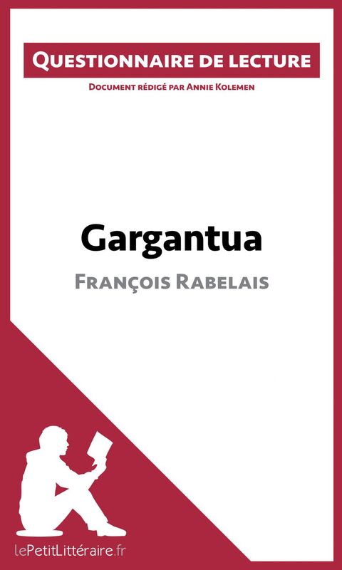 Gargantua de François Rabelais Questionnaire de lecture