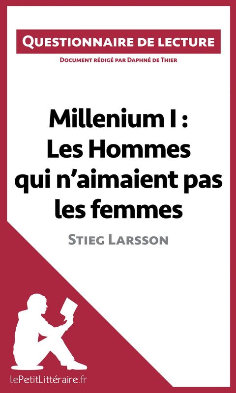 Millenium I : Les Hommes qui n'aimaient pas les femmes de Stieg Larsson Questionnaire de lecture