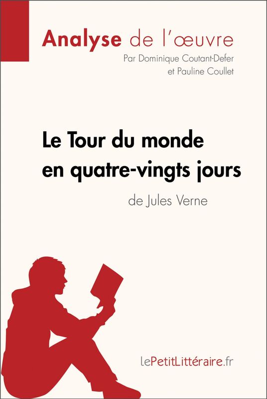 Le Tour du monde en quatre-vingts jours de Jules Verne (Analyse de l'oeuvre) Analyse complète et résumé détaillé de l'oeuvre