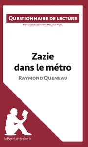 Zazie dans le métro de Raymond Queneau Questionnaire de lecture