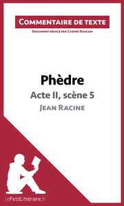Phèdre de Racine - Acte II, scène 5 Commentaire et Analyse de texte