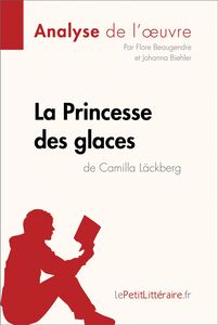 La Princesse des glaces de Camilla Läckberg (Analyse de l'oeuvre) Analyse complète et résumé détaillé de l'oeuvre