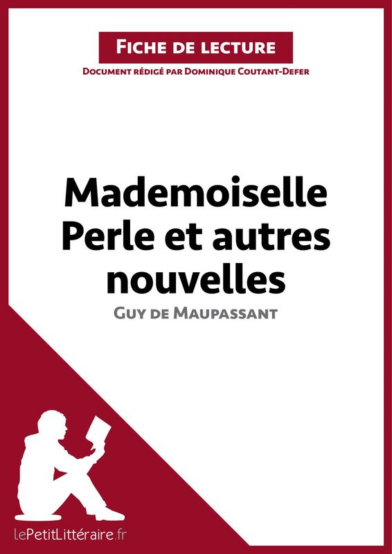 Mademoiselle Perle et autres nouvelles de Guy de Maupassant (Fiche de lecture) Analyse complète et résumé détaillé de l'oeuvre