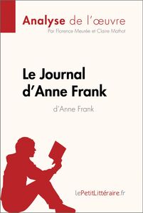 Le Journal d'Anne Frank d'Anne Frank (Analyse de l'œuvre) Analyse complète et résumé détaillé de l'oeuvre