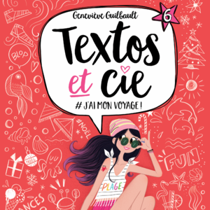 Textos et cie: Tome 6 - #J'ai mon voyage! Tome 6 - #J'ai mon voyage!