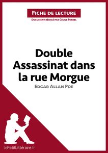 Double assassinat dans la rue Morgue d'Edgar Allan Poe (Fiche de lecture) Analyse complète et résumé détaillé de l'oeuvre