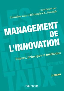 Management de l'innovation - 2e éd Enjeux, principes et méthodes